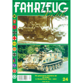 FAHRZEUG Profile 24: Die gepanzerte Infanterie der US Army in Deutschland 1945-2003
