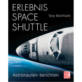 Erlebnis Space Shuttle - Astronauten berichten