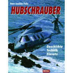 Hubschrauber - Geschichte-Technik-Einsatz