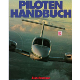 Piloten-Handbuch - Praxis des Motorflugs