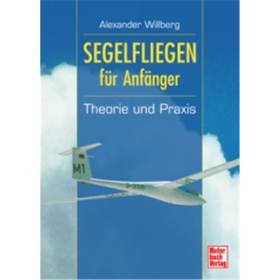 Segelfliegen f&uuml;r Anf&auml;nger - Theorie und Praxis