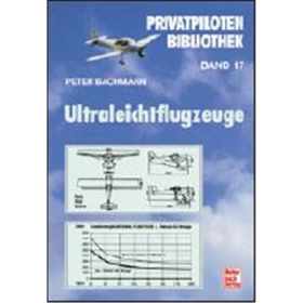 Ultraleichtflugzeuge - Privatpiloten-Bibliothek Band 17