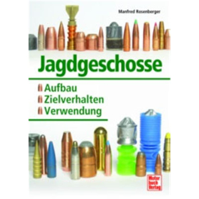 Jagdgeschosse - Aufbau - Zielverhalten - Verwendung