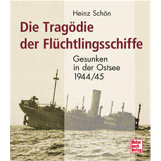 Die Tragödie der Flüchtlingsschiffe Gesunken in der Ostsee 1944/1945