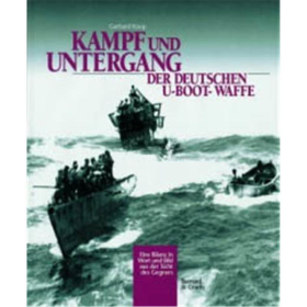 Kampf und Untergang der deutschen U-Boot-Waffe