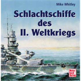 Schlachtschiffe des II. Weltkrieges - Klassen - Baudaten - Technik
