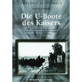 Schr&ouml;der: U-Boote des Kaisers Geschichte Marine Ersten Weltkrieg 1914-1918