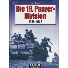 Die 19. Panzerdivision 1939-1945