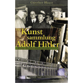 Die Kunstsammlung Adolf Hitler