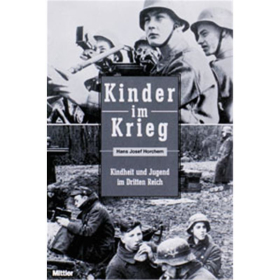 Kinder im Krieg - Kindheit und Jugend im Dritten Reich
