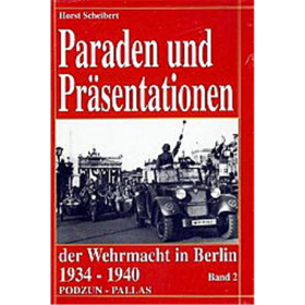 Paraden und Pr&auml;sentationen der Wehrmacht in Berlin 1934 - 1940 - Band 2