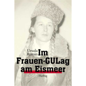 Im Frauen-GULag am Eismeer