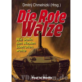 Die rote Walze - Wie Stalin den Westen &uuml;berrollen wollte - Dmitrij Chmelnizki (Hrsg.)
