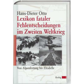 Lexikon fataler Fehlentscheidungen im 2. Weltkrieg