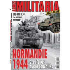 Normandie 1944: 2. L&eacute;t&eacute; des Anglo-Canadiens (Militaria Magazine Hors-Serie Nr. 65)