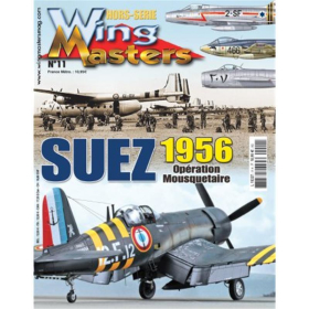 Suez 1956: Op&eacute;ration Mousquetaire (Wing Masters Hors-Serie Nr. 11)