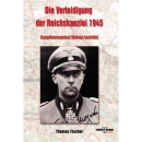 Die Verteidigung der Reichskanzlei 1945 - Kampfkommandant...
