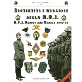 Distintivi e Medaglie della R.S.I. // R.S.I. Badges and Medals 1943/45 Vol. 1 - Fausto Sparacino