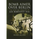 BOMB AIMER OVER BERLIN - The Wartime Memoirs of Les...