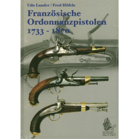 Franz&ouml;sische Ordonnanzpistolen 1733-1870