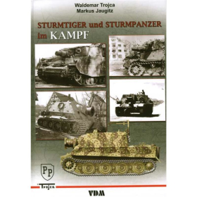 Sturmtiger und Sturmpanzer im Kampf - Waldemar Trojca