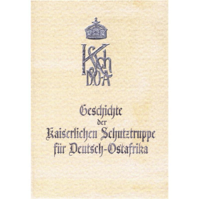 Geschichte der Kaiserlichen Schutztruppe f&uuml;r Deutsch-Ostafrika