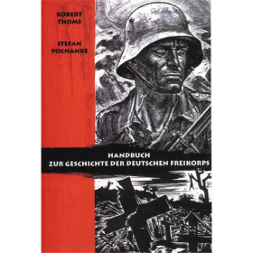 Handbuch zur Geschichte der Deutschen Freikorps