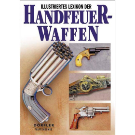 Handfeuerwaffen - Eine Bildergeschichte