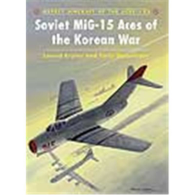 Soviet MiG-15 Aces of the Korean War - Aircraft of the Aces 82