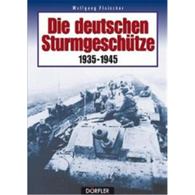 D&ouml;rfler Die deutschen Sturmgesch&uuml;tze 1935-1945