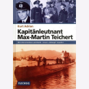 Kurt Adrian - Kapit&auml;nleutnant Max-Martin Teichert...
