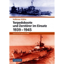 Volkmar K&uuml;hn - Torpedoboote und Zerst&ouml;rer im...