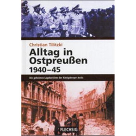 Christian Tilitzki - Alltag in Ostpreu&szlig;en 1940-1945