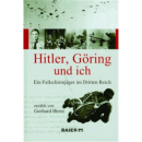Hitler, G&ouml;ring und ich