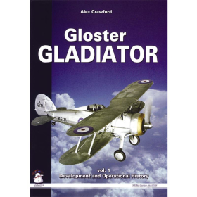 Gloster GLADIATOR - vol. 1: Development and Operational History