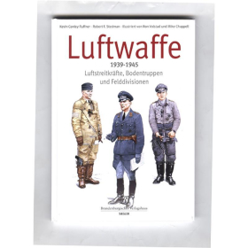 LUFTWAFFE 1939-1945 - Luftstreitkr&auml;fte, Bodentruppen und Felddivisionen
