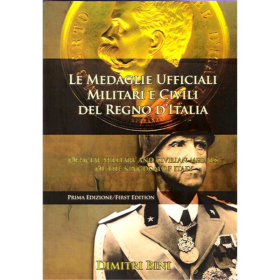 Le medaglie ufficiali militari e civili del regno d`Italia