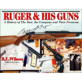 Ruger &amp; his Guns - A History of the Man, the Company and their Firearms