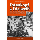 Totenkopf &amp; Edelwei&szlig; - General Artur Phleps und...