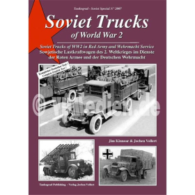 Soviet Trucks of WW2 - Sowjetische Lastkraftwagen des 2. Weltkrieges im Dienste der Roten Armee und der Deutschen Wehrmacht Tankograd Soviet Special Nr. 2007