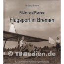 Piloten und Pioniere - Flugsport in Bremen