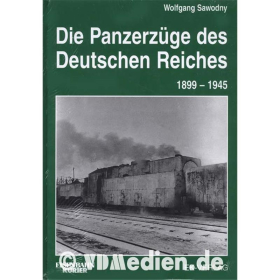 Die Panzerz&uuml;ge des Deutschen Reiches 1899-1945