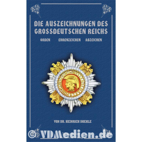 Doehle Die Auszeichnungen des Grossdeutschen Reichs - Orden, Ehrenzeichen, Abzeichen