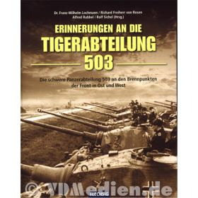 Lochmann Erinnerungen an die Tigerabteilung 503 Panzerabteilung Fallingbostel Döllersheim Donezgebiet Charkow Panzerregiment Wien