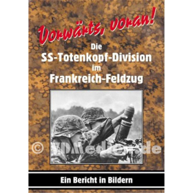 Vorw&auml;rts, voran! Die SS-Totenkopf-Division im Frankreich-Feldzug