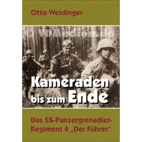 Kameraden bis zum Ende - Das SS-Panzergrenadier-Regiment 4 &quot;Der F&uuml;hrer&quot;