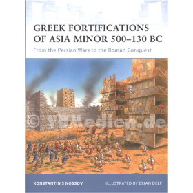 Greek Fortifications of Asia Minor 500-130 BC - From the Persian Wars to the Roman Conquest (FOR Nr. 90)