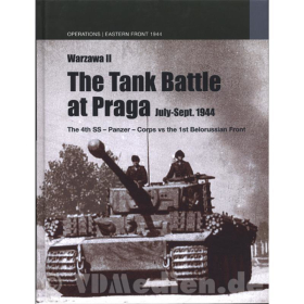 The Tank Battle at Praga - Die Panzerschlacht um Praga Juli-Sept. 1944