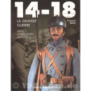 14-18 - La Grande Guerre, Armes Uniformes, Materiels