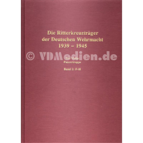 Die Ritterkreuztr&auml;ger der Deutschen Wehrmacht 1939-1945 Teil VIIIa: Panzertruppe Bd 2: F-H - Wegmann
